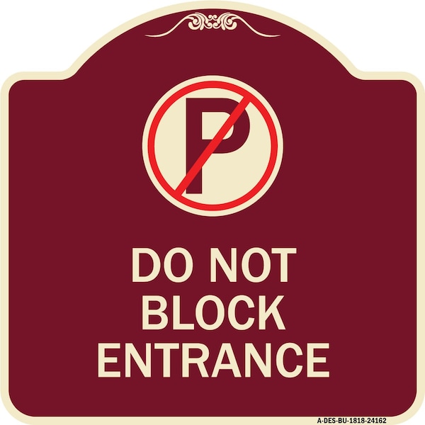 Signmission Do Not Block Entrance W/ No Parking Heavy-Gauge Aluminum Sign, 18" x 18", BU-1818-24162 A-DES-BU-1818-24162 - main